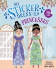 My Sticker Dress-Up: Princesses - Book