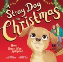 A Stray Dog for Christmas : How Suzy Was Adopted - Book