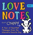 2025 Love Notes from Chippy Boxed Calendar : A Year of Heartfelt Messages from the Internet's Favorite Dog - Book