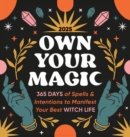 2025 Own Your Magic Boxed Calendar : 365 Days of Spells and Intentions to Manifest Your Best Witch Life - Book