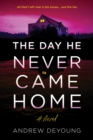 The Day He Never Came Home - Book