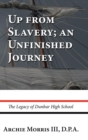 Up from Slavery; an Unfinished Journey : The Legacy of Dunbar High School - Book