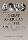 Great American Hotel Architects : Volume 1 - Book