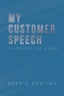 My Customer Speech : A Legacy of Glass - Book