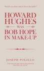 Howard Hughes Was Bob Hope in Make-Up - Book