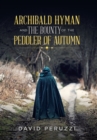 Archibald Hyman and the Bounty of the Peddler of Autumn - Book