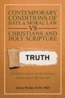 Contemporary Conditions of Hate & Moral Law Vs Christians and Holy Scripture : Investigating How Things Seem and the Truth - Book