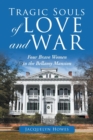 Tragic Souls of Love and War : Four Brave Women in the Bellamy Mansion - Book