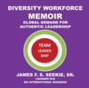 Diversity Workforce Memoir : Global Demand for Authentic Leadership - Book