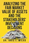 Analyzing the Fair Market Value of Assets and the Stakeholders' Investment Decisions - Book
