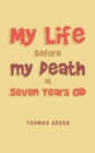 My Life Before My Death at Seven Years Old - Book