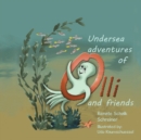 Undersea Adventures of Olli and Friends - Book