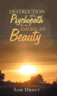 The Destruction of a Psychopath by an American Beauty - eBook