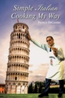 Simple Italian Cooking My Way - Book
