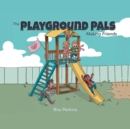 The Playground Pals : Making Friends - Book