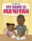 My Name Is Ma'Niyah - Book