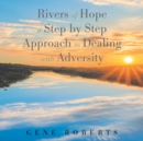 Rivers of Hope : A Step by Step Approach to Dealing with Adversity - Book