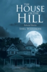 The House on the Hill : Selected Stories - Book