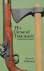 The Curse of Tecumseh : And Other Stories - Book