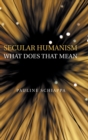 Secular Humanism What Does That Mean - Book