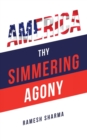 America Thy Simmering Agony - Book