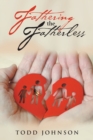 Fathering the Fatherless - Book
