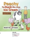Peachy the Duck Who Loves Ice Cream : On the Farm - Book