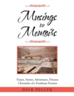 Musings to Memoirs : Essays, Stories, Adventures, Dreams Chronicles of a Footloose Forester - Book