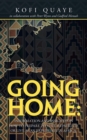 Going Home : Information and Insights on How to Prepare to Visit, Repatriate or Live as an Expatriate in Africa. - Book