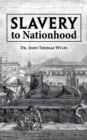 Slavery to Nationhood - Book