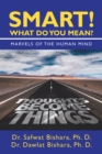 Smart! What Do You Mean? : Marvels of the Human Mind - eBook