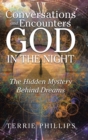 Conversations and Encounters with God in the Night : The Hidden Mystery Behind Dreams - Book