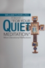 A Second "For Your Quiet Meditation" : More Devotional Reflections - Book