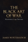 The Black Art of War : Hannibal's 99 Truths - Book