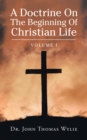 A Doctrine on                                                                                                                    the Beginning of Christian Life : Volume I - eBook