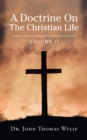 A Doctrine on                                                                                                                               the Christian Life : Volume Ii - eBook