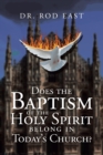 Does The Baptism Of The Holy Spirit Belong In Today's Church? - Book