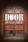 Shut the Door on Yesterday : Volume Ii - Book