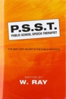 P.S.S.T. Public School Speech Therapist : (The Best Kept Secret in the Public Schools) - Book