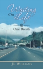 Waiting on Life : One Breath - eBook