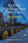 No One Has More Love Than This... : Why We Remember - Book