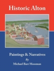 Historic Alton : Paintings & Narratives - Book