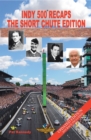 Indy 500 Recaps : The Short Chute Edition - eBook