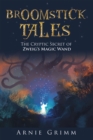 Broomstick Tales : The Cryptic Secret of Zweig's Magic Wand - eBook
