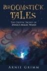 Broomstick Tales : The Cryptic Secret of Zweig's Magic Wand - Book