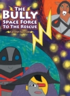 The Bully Space Force to the Rescue - Book