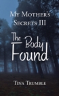 My Mother's Secrets Iii : The Body Found - Book