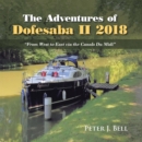 The Adventures of Dofesaba Ii 2018 : "From West to East Via the Canals Du Midi" - eBook