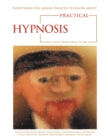 Everything You Always Wanted to Know About Practical Hypnosis but Didn't Know Who to Ask - eBook