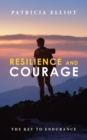 Resilience and Courage : The Key to Endurance - eBook
